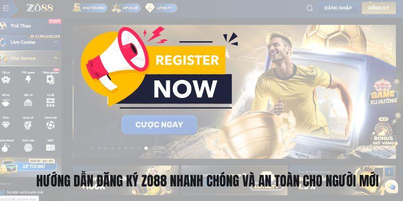 Bắt đầu hành trình giải trí tại Zo88 từ bước đăng ký an toàn